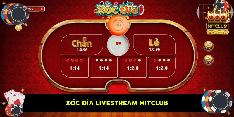 Xóc Đĩa Livestream HitClub